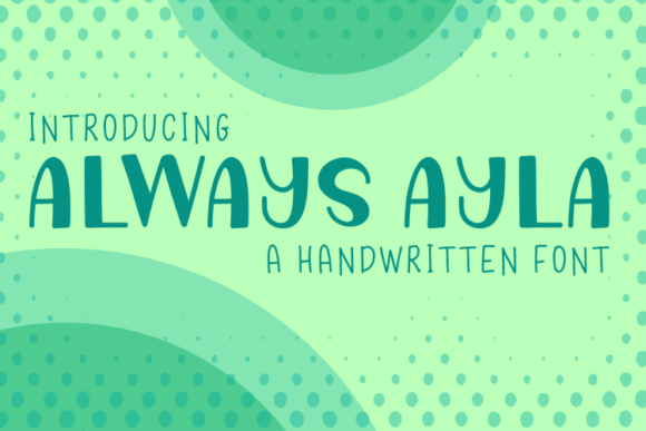 Always Ayla: A Quirky Handwritten Font for Modern Editorial Design