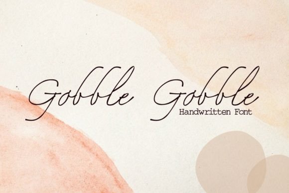 Gobble Gobble: A Luxurious Handwritten Font for Campaigns That Stand Out